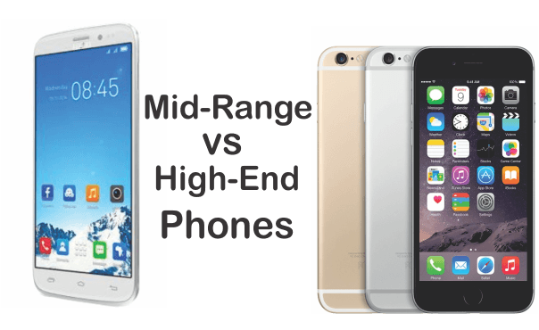 Mid-Range Vs. High-End Phones