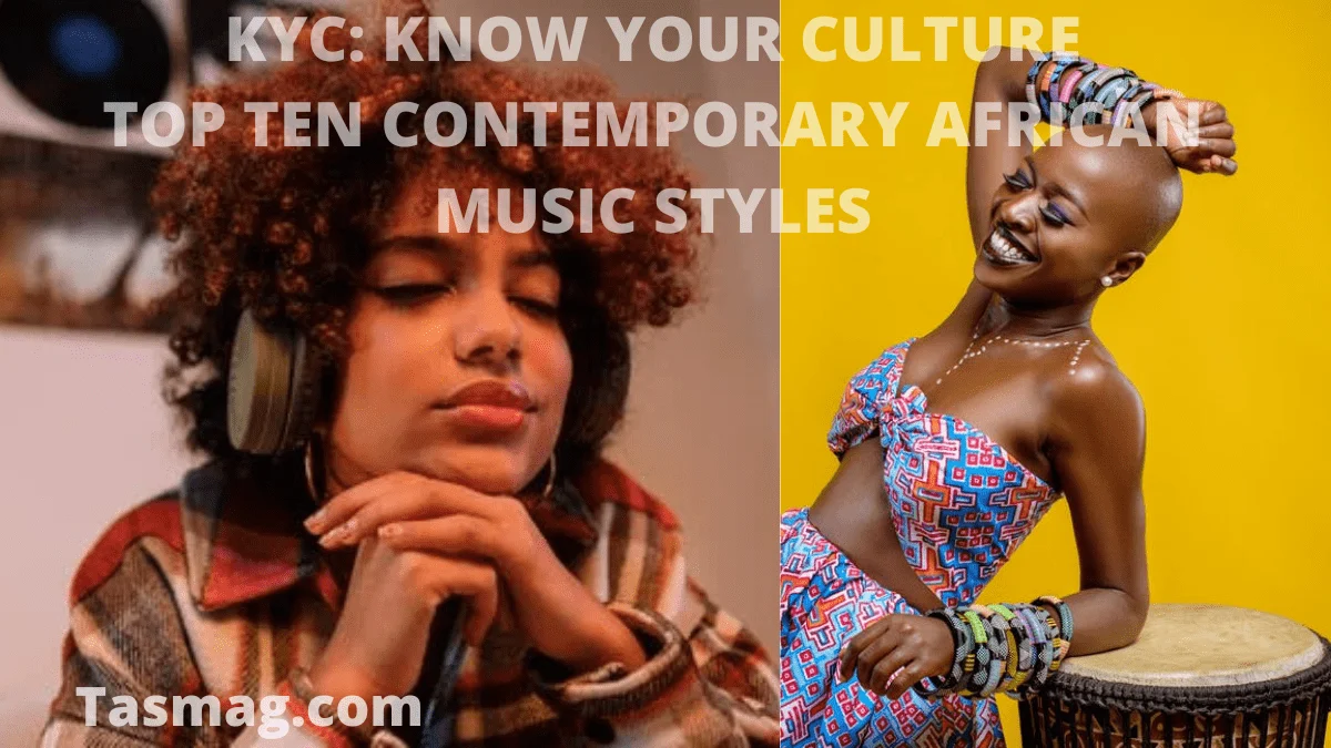 Know Your Culture: Top Ten Contemporary African Music Styles